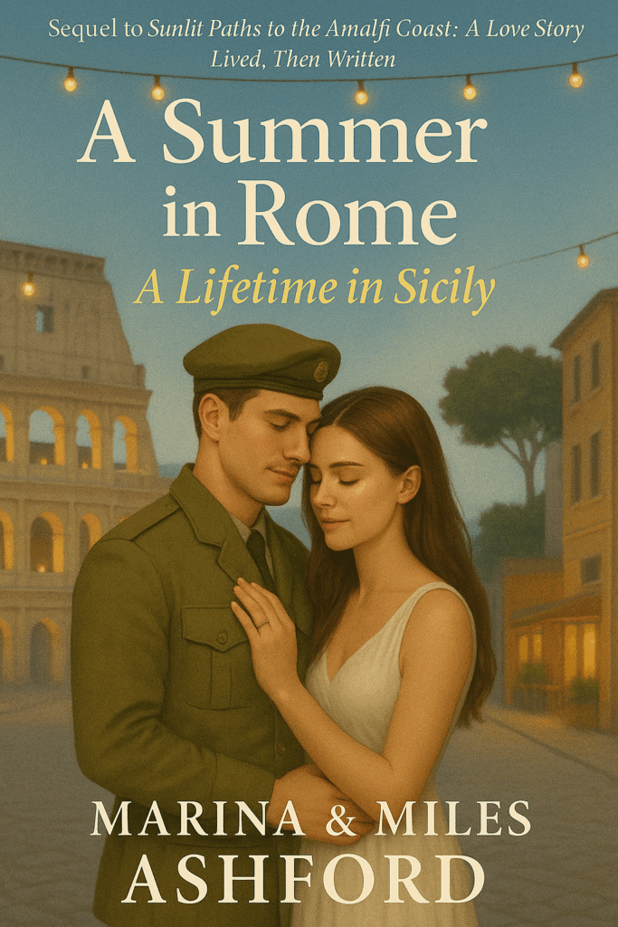 A romantic book cover showing a handsome Italian soldier and a beautiful woman embracing at night in front of the Colosseum in Rome, with warm string lights above them, a soft glowing street, and a red neon “Ristorante” sign on the building. The title reads “A Summer in Rome” with the tagline “A Lifetime in Sicily,” and the top notes it as the sequel to Sunlit Paths to the Amalfi Coast.